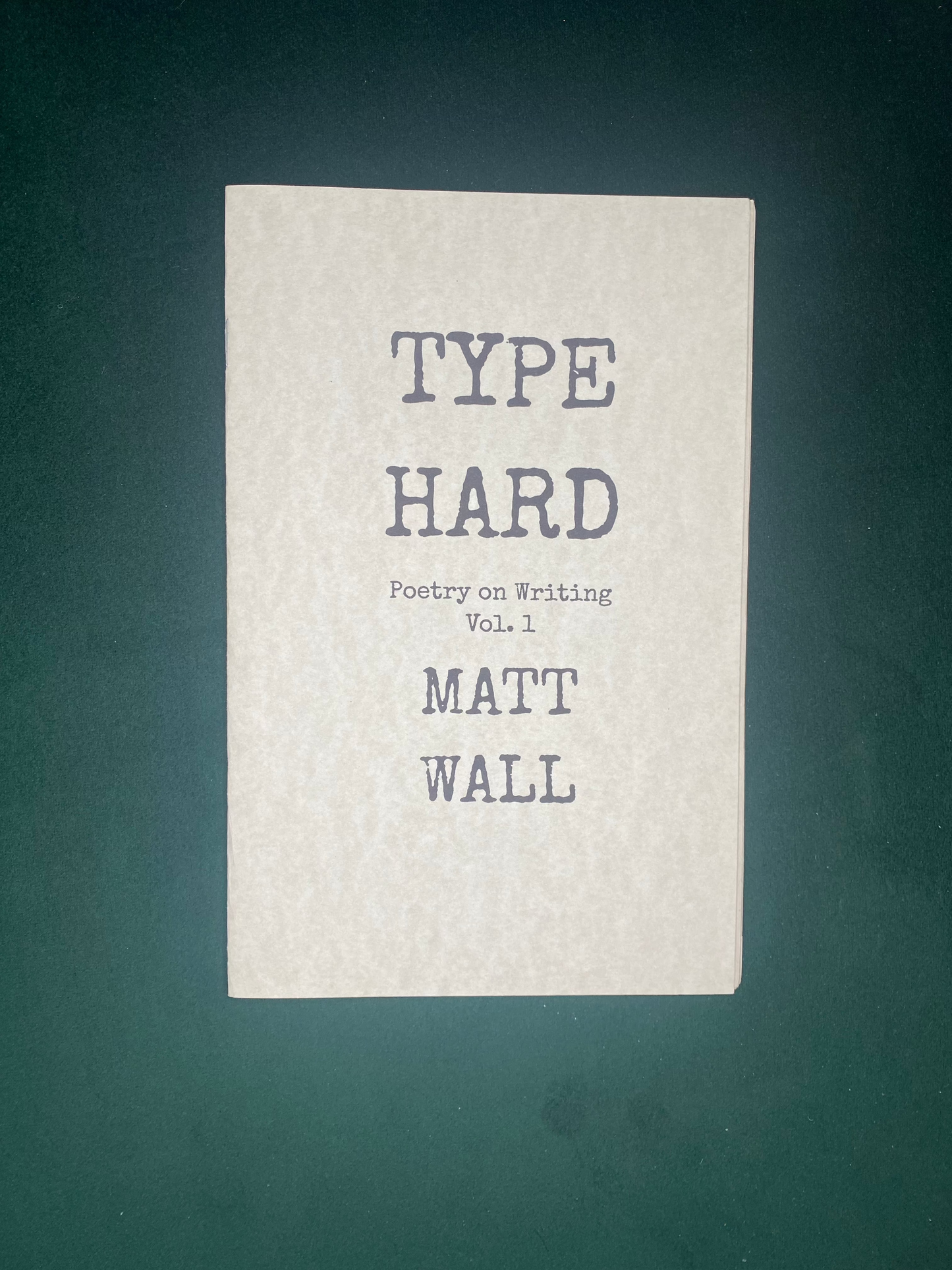 Type Hard - Poetry on Writing Volume 1